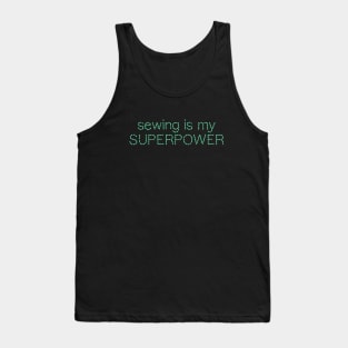 Sewing is my superpower Tank Top